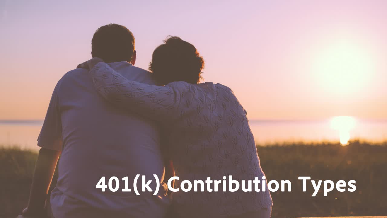 401(k) Contribution Types